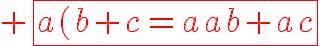 9$ \fbox{\red{a(b+c)=ab+ac}}