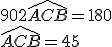 90 + 2\widehat{ACB}= 180 \\\widehat{ACB}= 45 