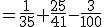 =\frac{1}{35}+\frac{25}{41}-\frac{3}{100}