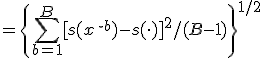 \hat{se}_{\text{boot}}&nbsp;&nbsp;= \left\{ \sum_{b=1}^B [s(x^{\star b}) - s(\cdot)]^2 / (B-1)\right\}^{1/2}