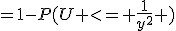 =1-P(U <= \frac{1}{y^2} )