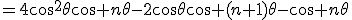 =4\cos^2\theta\cos n\theta-2\cos\theta\cos (n+1)\theta-\cos n\theta