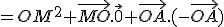 =OM^2+\vec{MO}.\vec{0}+\vec{OA}.(-\vec{OA})