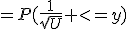 =P(\frac{1}{\sqrt{U}} <=y)
