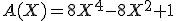 A(X)=8X^4-8X^2+1