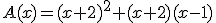 A(x)=(x+2)^2+(x+2)(x-1)
