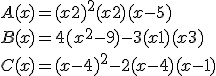A(x)=(x+2)^2+(x+2)(x-5) \\  B(x)=4(x^2-9)-3(x+1)(x+3) \\  C(x)=(x-4)^2-2(x-4)(x-1)