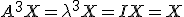A^3X=\lambda^3X=IX=X