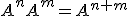 A^nA^m=A^{n+m}\;et\;A(AB)=A^2B