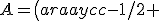 A=\(\begin{array}{cc}-1/2 & -\sqrt{3}{2}\\ +\sqrt{3}{2} & -1/2\end{array}\)