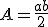 A=\frac{ab}{2}