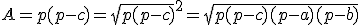 A=p(p-c)=\sqrt{p(p-c)}^2=\sqrt{p(p-c)(p-a)(p-b)}