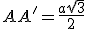 AA'=\frac{a\sqrt{3}}{2}