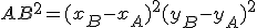 AB^2 = (x_B-x_A)^2 + (y_B-y_A)^2