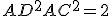 AD^2 + AC^2 = 2