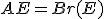 AE=Br(E)