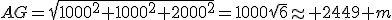 AG=\sqrt{1000^2+1000^2+2000^2}=1000\sqrt{6}\approx\bold 2449 m