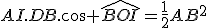 AI.DB.\cos \widehat{BOI}=\frac{1}{2}AB^2