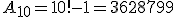 A_{10}=10!-1=3628799