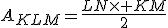 A_{KLM}=\frac{LN\times KM}{2}