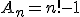 A_n=n!-1