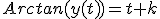 Arctan(y(t))=t+k