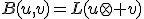 B(u,v)=L(u\otimes v)