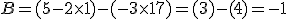 B = (5-2\time 1)-(-3\time 1 + 7) = (3)-(4) = -1