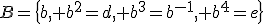 B=\{b, b^2=d, b^3=b^{-1}, b^4=e\}