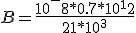 B=\frac{10^-8*0.7*10^12}{21*10^3}