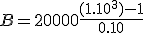 B=20000\frac{(1.10^3)-1}{0.10}
