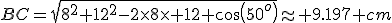 BC=\sqr{8^2+12^2-2\times8\times 12 cos(50^o)}\approx 9.197 cm