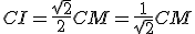 CI=\frac{\sqrt{2}}{2}CM=\frac{1}{\sqrt{2}}CM