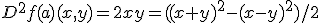 D^2f(a)(x,y)=2xy=((x+y)^2-(x-y)^2)/2