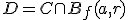 D = C \cap B_f(a,r)