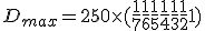 D_{max} = 250\times(\frac{1}{7}+\frac{1}{6}+\frac{1}{5}+\frac{1}{4}+\frac{1}{3}+\frac{1}{2}+1)