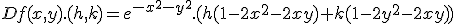Df(x,y).(h,k)=e^{-x^2-y^2}.(h(1-2x^2-2xy)+k(1-2y^2-2xy))