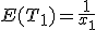 E(T_1)=\frac{1}{x_1}