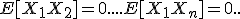 E[X_1X_2]=0....E[X_1X_n]=0..