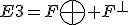 E3=F\bigoplus F^\perp