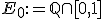 E_0:=\mathbb{Q}\cap[0,1]