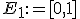 E_1:=[0,1]