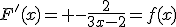 F'(x)= -\frac{2}{3x-2}=f(x)