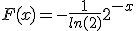 F(x) = -\frac{1}{ln(2)}2^{-x}