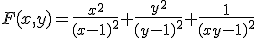F(x,y)=\frac{x^2}{(x-1)^2}+\frac{y^2}{(y-1)^2}+\frac{1}{(xy-1)^2}