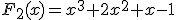 F_2(x)=x^3+2x^2+x-1