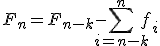 3$\fbox{\forall k\in{\bb [}0,n{\bb ]},\;F_n=F_{n-k}-\Bigsum_{i=n-k}^nf_i