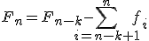3$\fbox{\forall k\in{\bb [}0,n{\bb ]},\;F_n=F_{n-k}-\Bigsum_{i=n-k+1}^nf_i