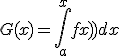 G(x)=\Bigint_a^x{f(x)}dx