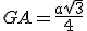 GA=\frac{a\sqrt{3}}{4}